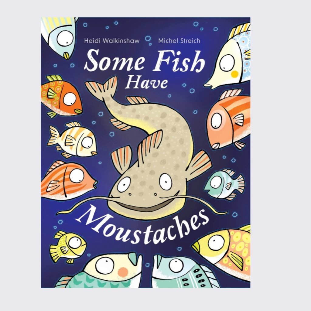 Some Fish Have Moustaches - BOOK